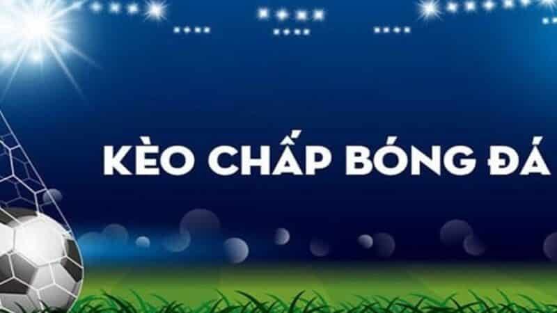 Cược chấp kèo châu Á là một trong các dạng cược chấp phổ biến hiện nay